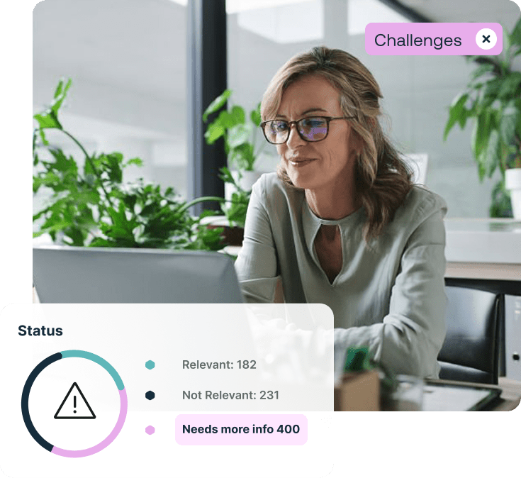 A woman in glasses works on a laptop, with an overlay showing a 'Challenges' tag and a 'Status' card. The status card includes a warning icon and data points: 'Relevant: 182', 'Not Relevant: 231', and 'Needs more info 400'.