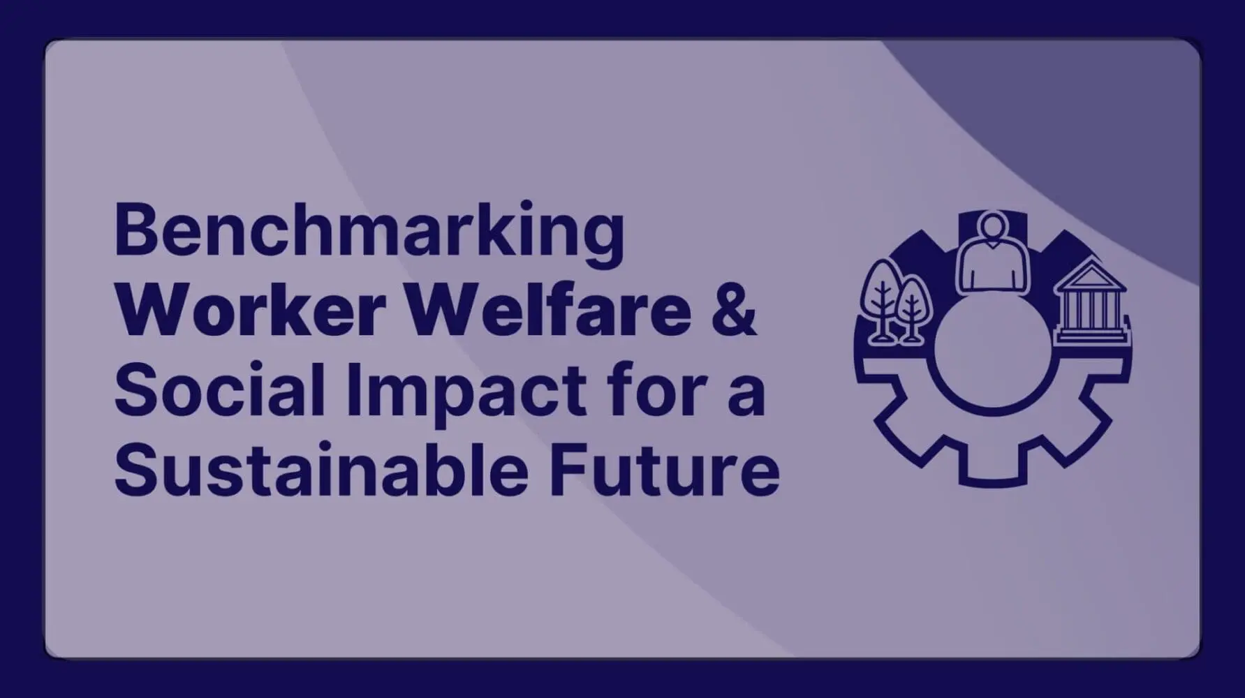 Adherent (formerly Compliance & Risks). Benchmarking Worker Welfare & Social Impact for a Sustainable Future