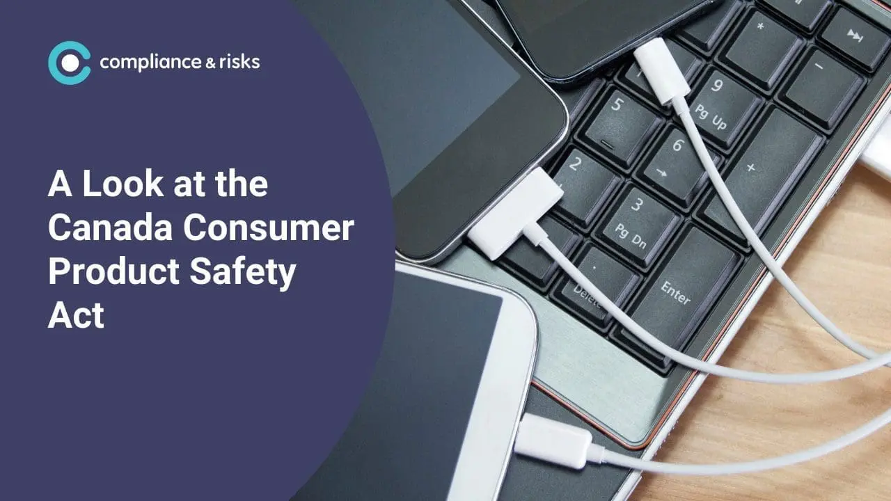 Digital banner with text 'A Look at the Canada Consumer Product Safety Act' on a dark blue background, next to smartphones charging on a laptop keyboard.
