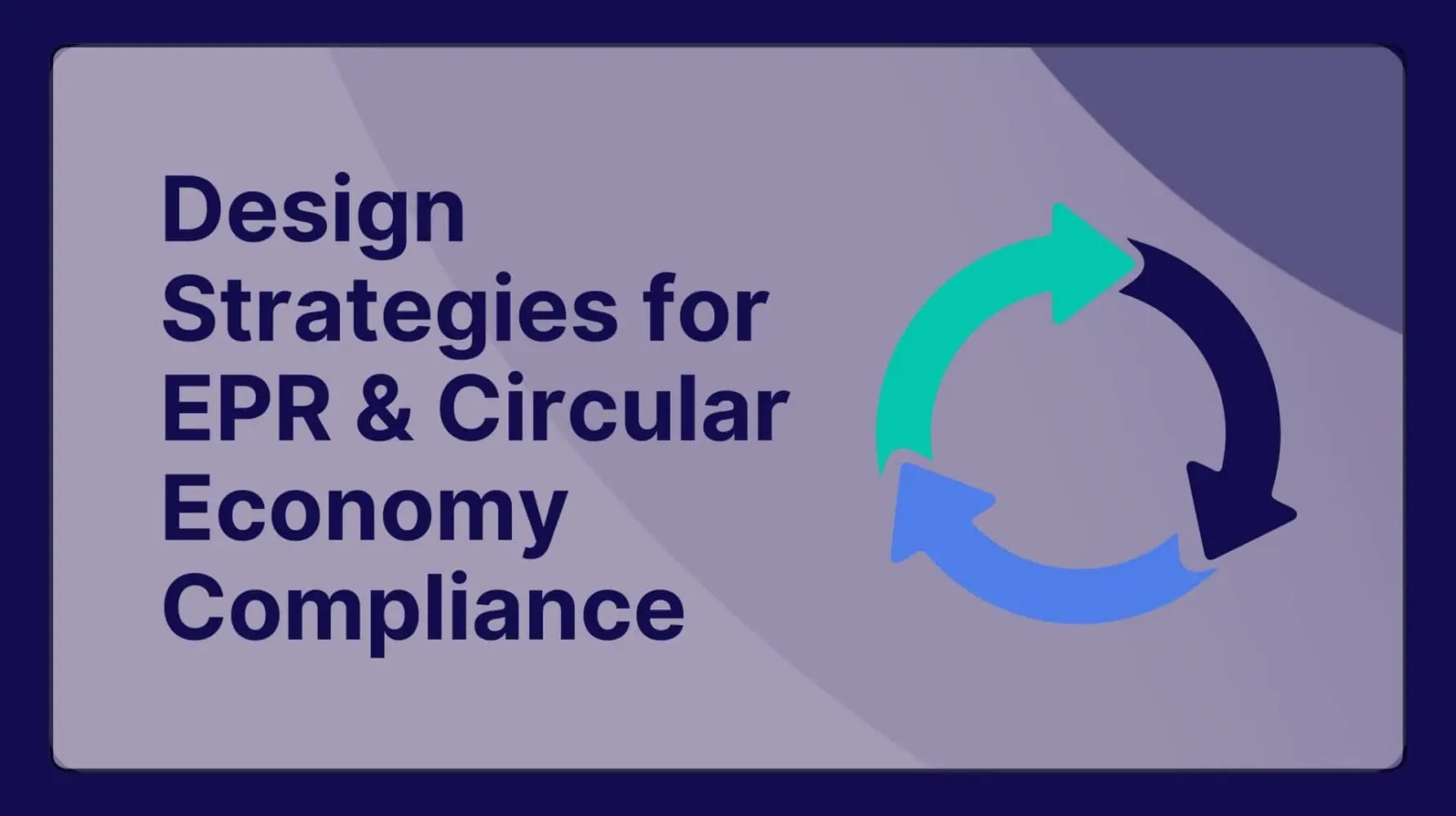 Adherent (formerly Compliance & Risks). Design Strategies for EPR & Circular Economy Compliance
