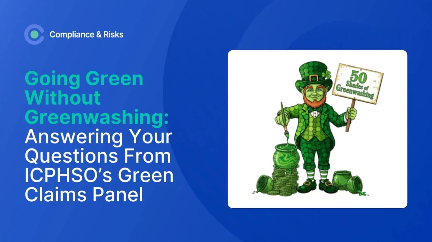 Adherent (formerly Compliance & Risks). Going Green Without Greenwashing Answering your Questions from ICPHSO’s Green Claims Panel