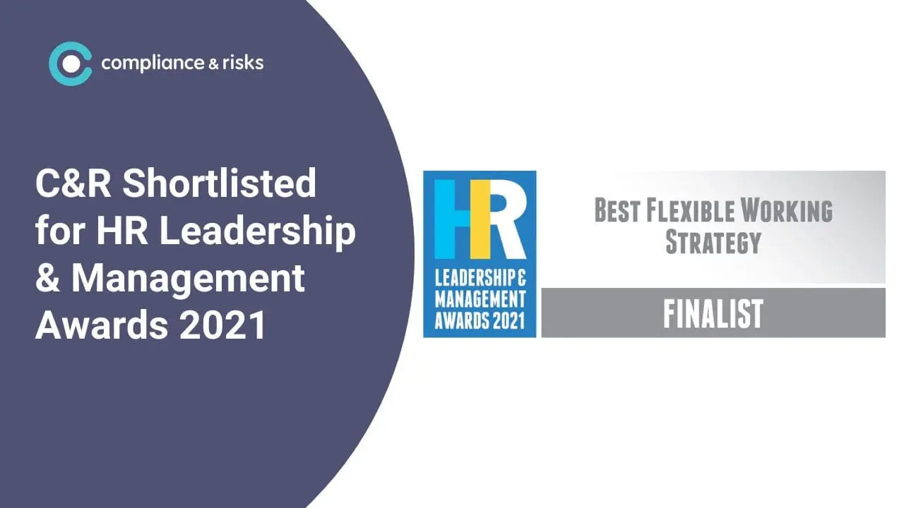Graphic announcing Compliance & Risks is a Finalist for Best Flexible Working Strategy at the HR Leadership & Management Awards 2021.