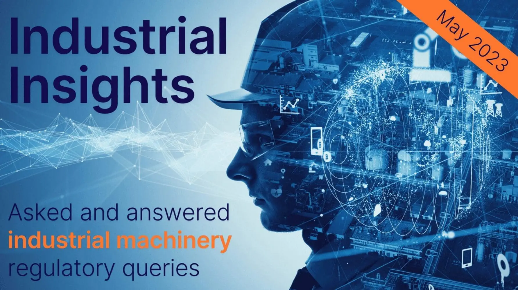 Adherent (formerly Compliance & Risks). Digital illustration with a silhouette of a person wearing a hard hat, overlaid with industrial machinery and data visualizations. Text reads "Industrial Insights" and "Asked and answered industrial machinery regulatory queries. May 2023."