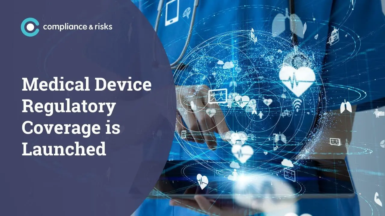 A digital graphic announcing 'Medical Device Regulatory Coverage is Launched' by Compliance & Risks. A medical professional holds a tablet emitting a digital network of medical and tech icons like hearts, lungs, and smartphones.