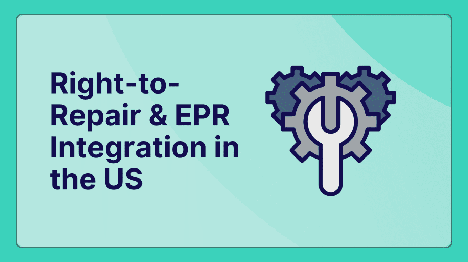 Adherent (formerly Compliance & Risks). Right-to-Repair and EPR Integration in the US