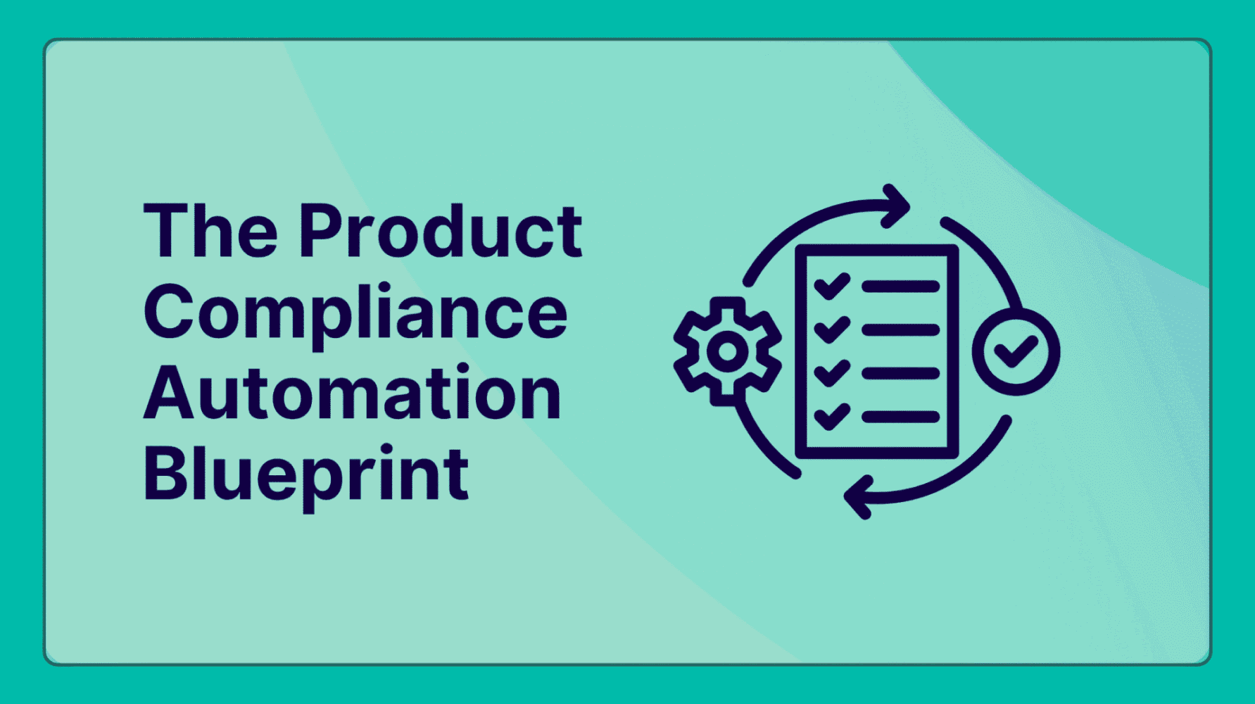 Adherent (formerly Compliance & Risks). The Product Compliance Automation Blueprint Evidence Collection Across Design, Production, and Supply Chain