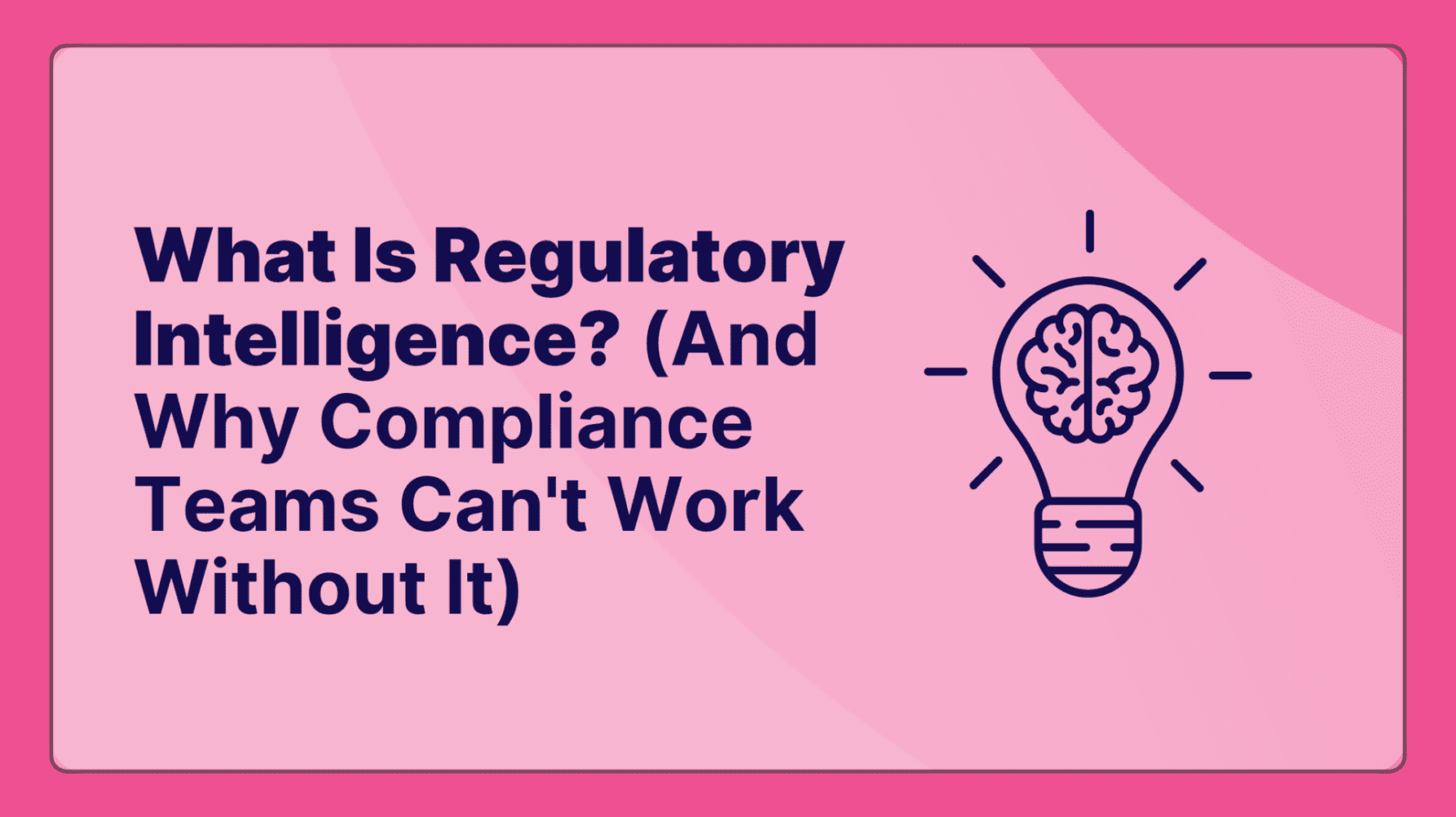 Adherent (formerly Compliance & Risks). What Is Regulatory Intelligence (And Why Compliance Teams Can't Work Without It)