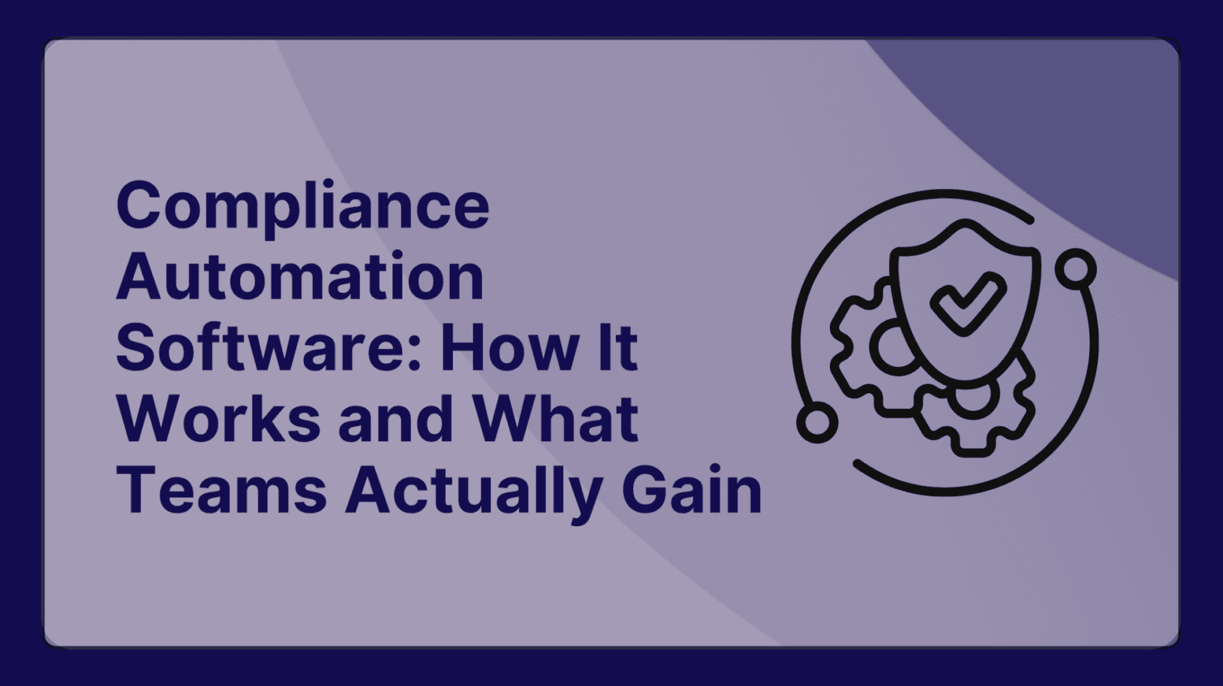 Adherent (formerly Compliance & Risks). Compliance Automation Software: How It Works and What Teams Actually Gain