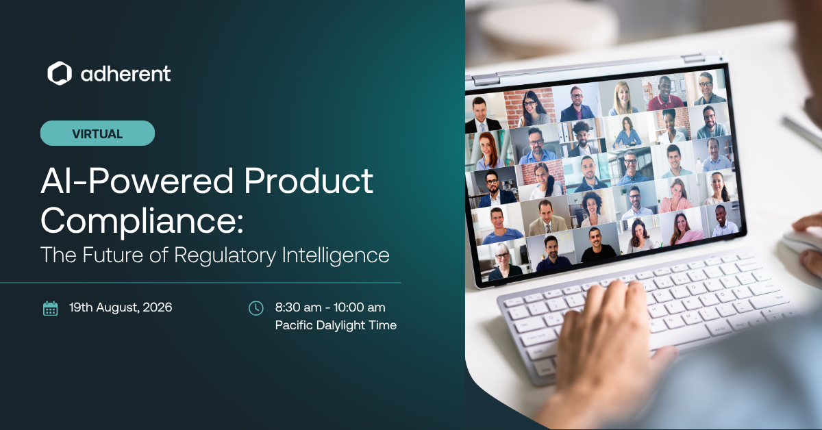 Adherent (formerly Compliance & Risks). Promotional graphic for a virtual event. The left side has the title 'AI-Powered Product Compliance: The Future of Regulatory Intelligence', date '19th August, 2026', and time '8:30 am - 10:00 am Pacific Daylight Time'. The right side shows a laptop screen displaying a grid of multiple video conference participants, with a person's hands on the keyboard and mouse.
