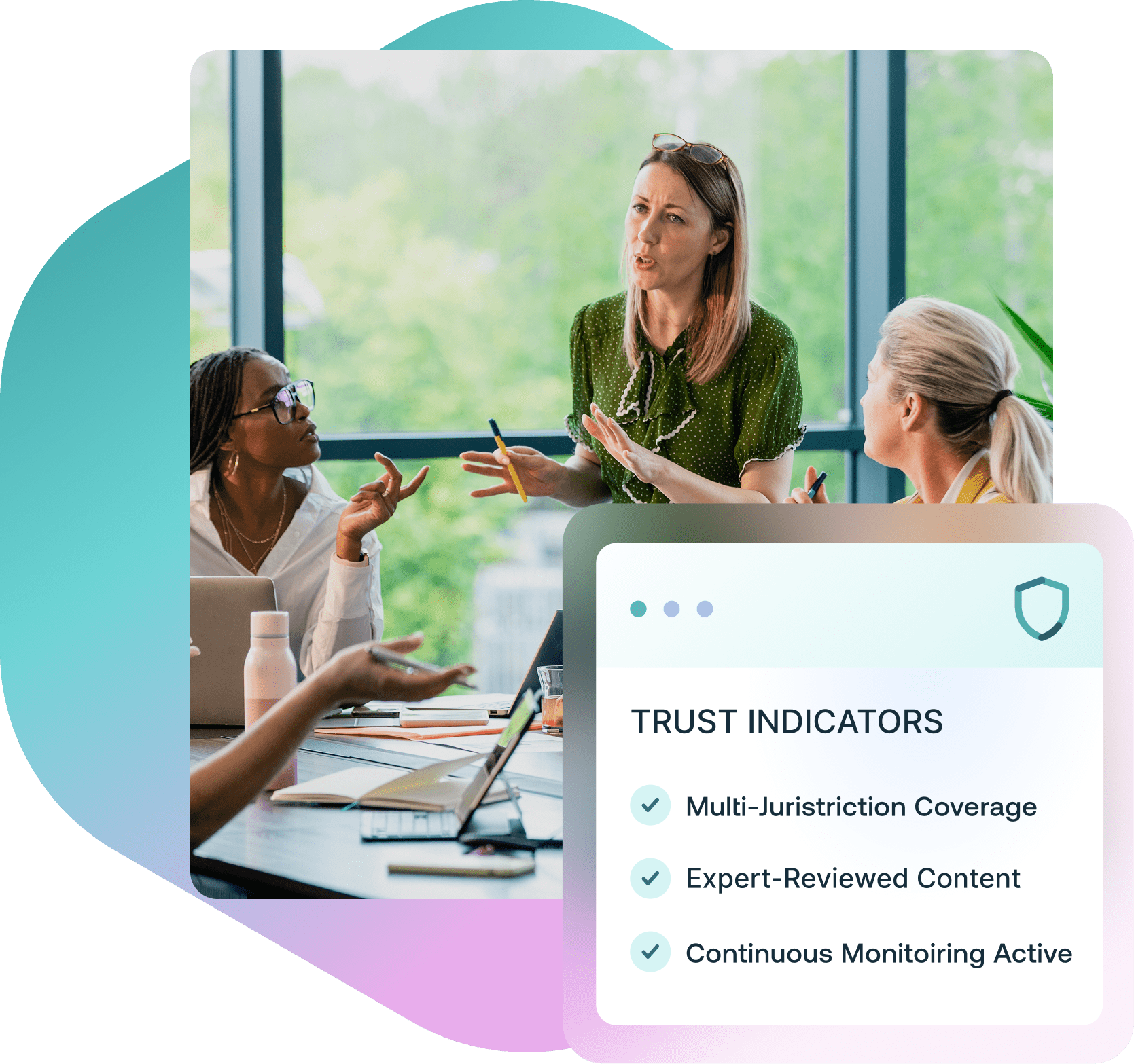 Three women in an office meeting, discussing while a digital overlay displays 'TRUST INDICATORS' including 'Multi-Jurisdiction Coverage' and 'Expert-Reviewed Content'.