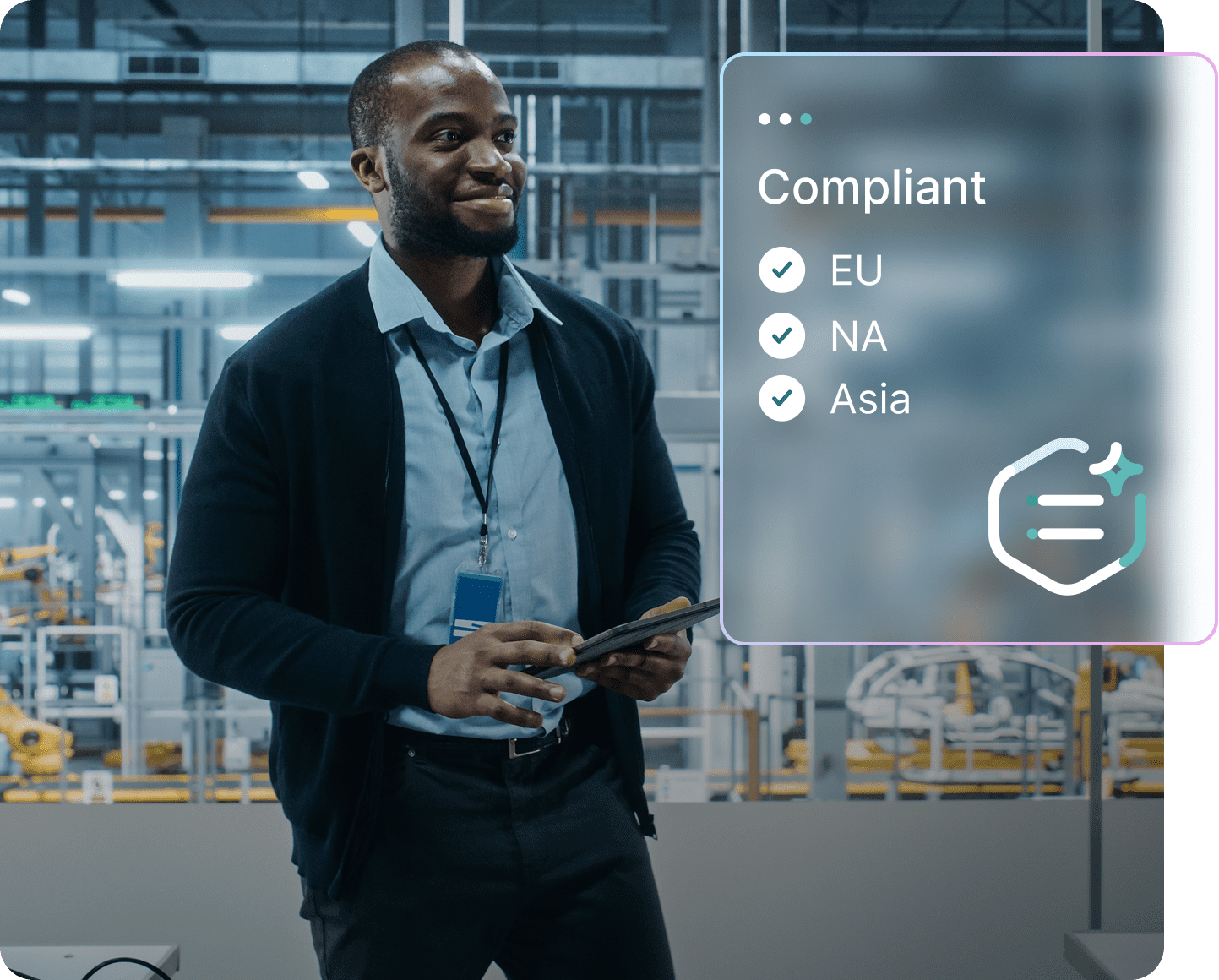 A smiling Black man in a factory holding a tablet, with an overlay showing 'Compliant: EU, NA, Asia' with checkmarks.