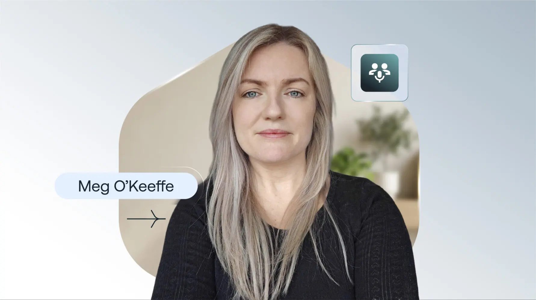 Meg O'Keeffe, a woman with light blonde hair and blue eyes, looking forward. Her name is displayed next to her, and a virtual meeting icon is in the corner.