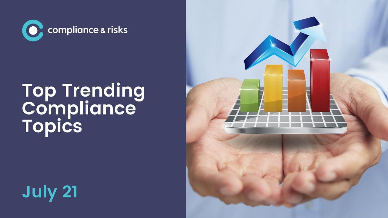 A person's hands hold a 3D bar chart with increasing bars and an upward-pointing blue arrow, next to text "Top Trending Compliance Topics July 21" and the "compliance & risks" logo.