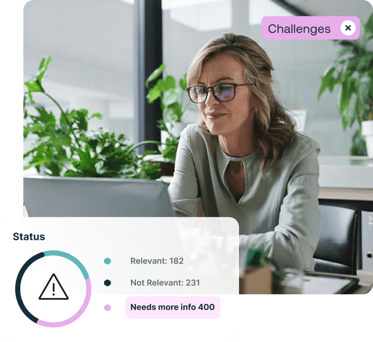 A woman in glasses works on a laptop, with an overlay showing a 'Challenges' tag and a 'Status' card. The status card includes a warning icon and data points: 'Relevant: 182', 'Not Relevant: 231', and 'Needs more info 400'.
