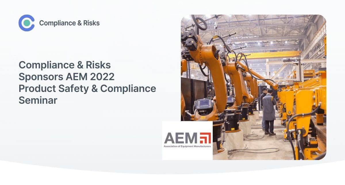 Compliance & Risks Sponsors AEM 2022 Product Safety & Compliance Seminar