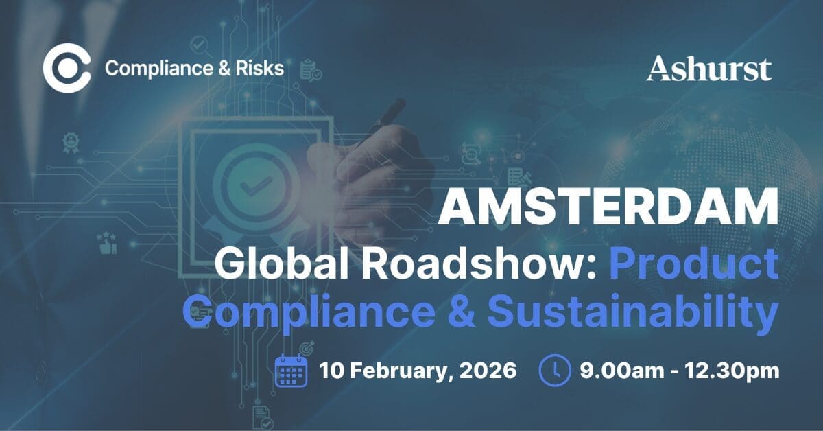 Promotional banner for the Compliance & Risks and Ashurst Global Roadshow in Amsterdam on Product Compliance & Sustainability, scheduled for February 10, 2026, from 9:00 AM to 12:30 PM.
