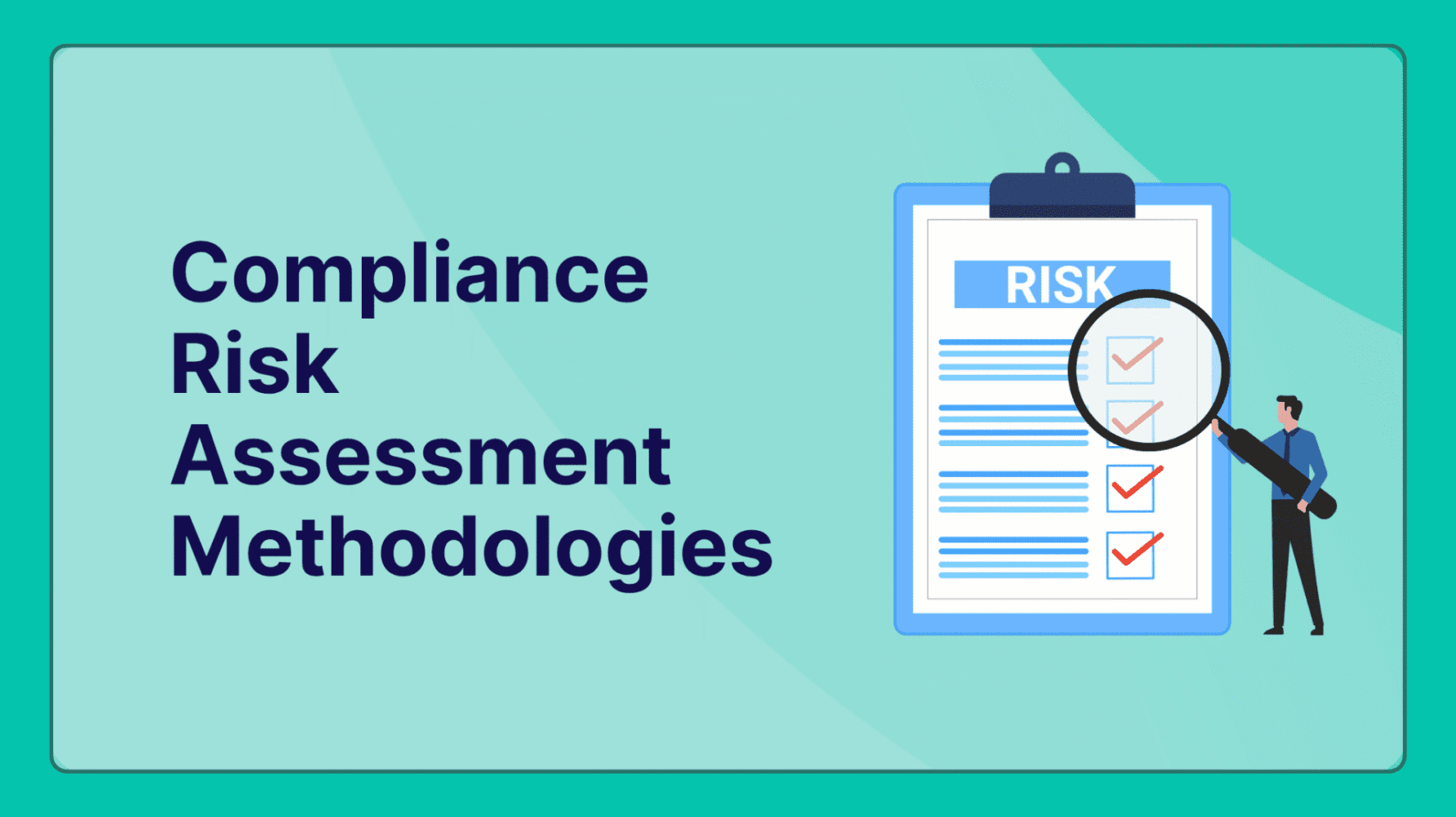 Compliance Risk Assessment Methodologies A Strategic Guide to Protecting Your Organization
