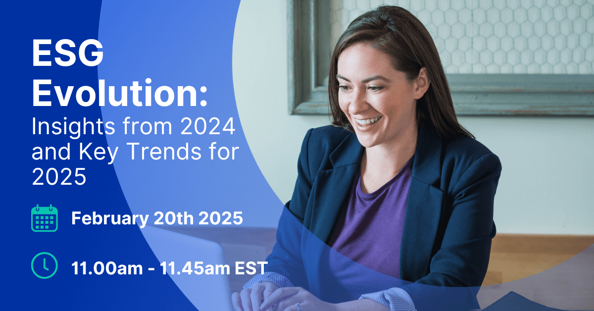 Promotional graphic for an event titled 'ESG Evolution: Insights from 2024 and Key Trends for 2025'. It features a smiling woman and event details: February 20th, 2025, 11:00 AM - 11:45 AM EST.