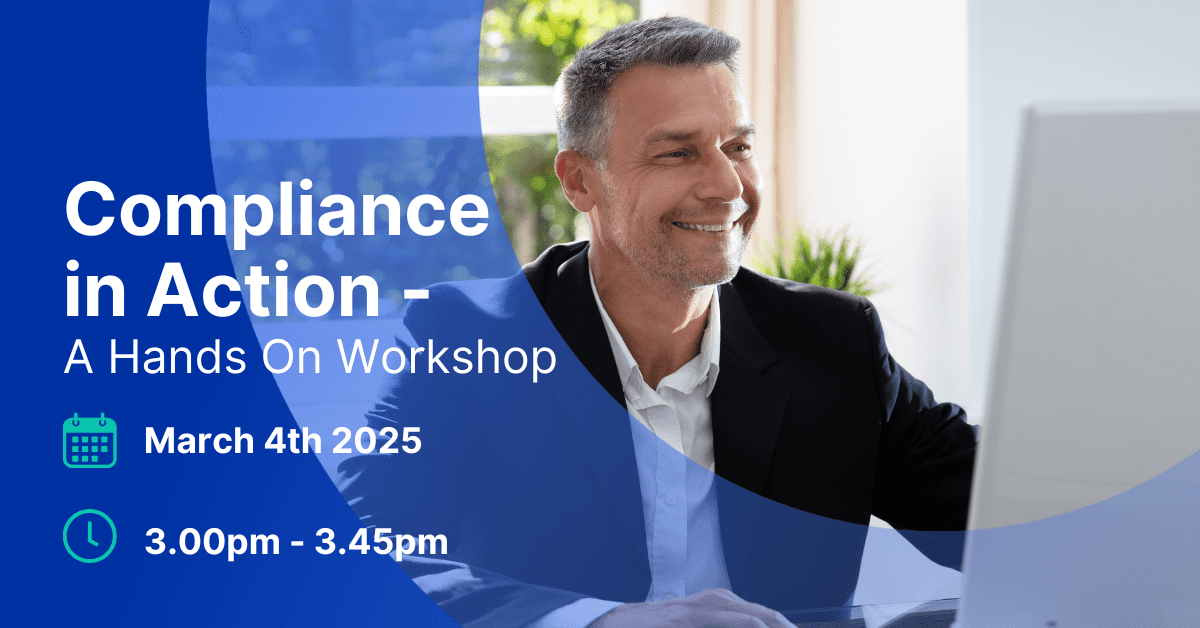 A smiling man in a suit looks at a computer screen. A blue overlay announces 'Compliance in Action - A Hands On Workshop' on March 4th, 2025, from 3:00 PM - 3:45 PM.