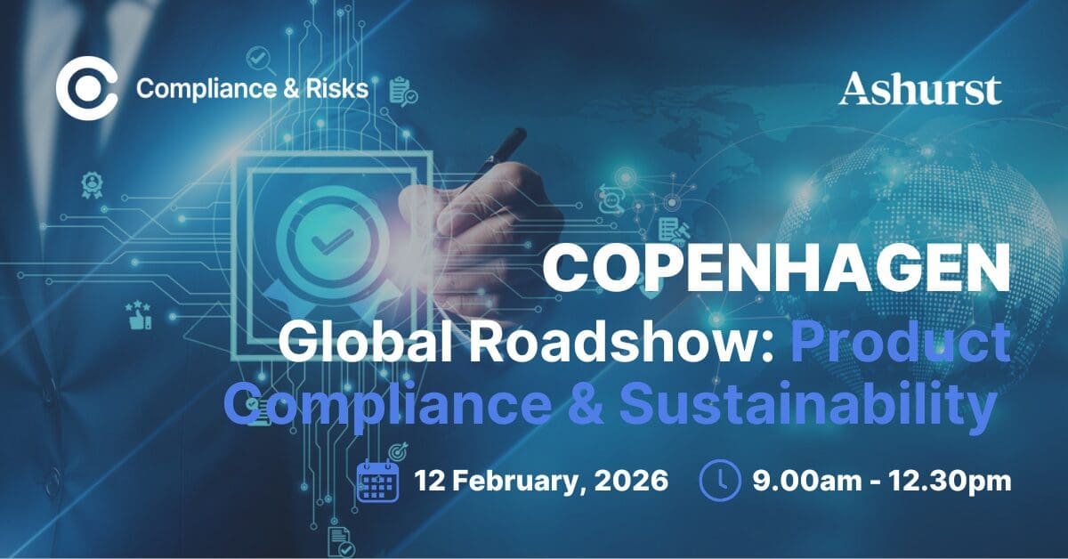Promotional graphic for the Copenhagen Global Roadshow on Product Compliance & Sustainability, featuring logos for Compliance & Risks and Ashurst, event date February 12, 2026, and time 9:00 AM - 12:30 PM.