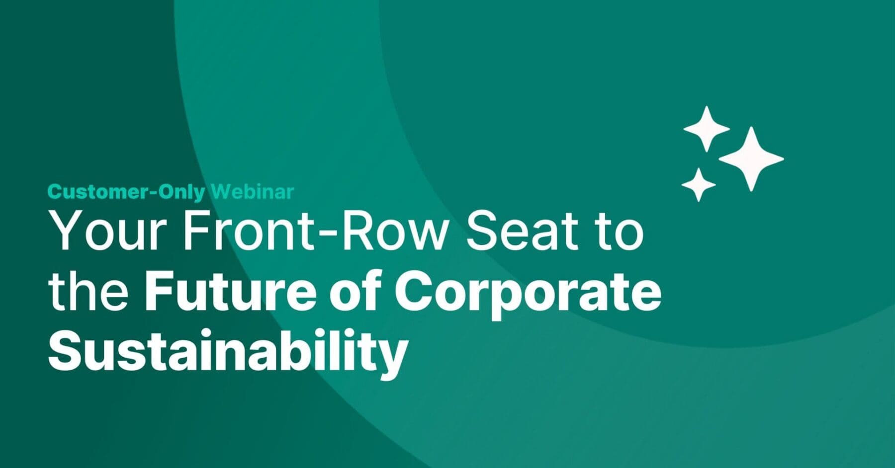 Webinar graphic titled 'Your Front-Row Seat to the Future of Corporate Sustainability' for a 'Customer-Only Webinar', with three white star icons.
