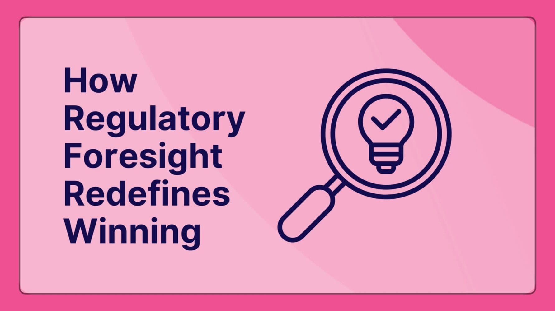 From Cost Center to Competitive Edge How Regulatory Foresight Redefines Winning