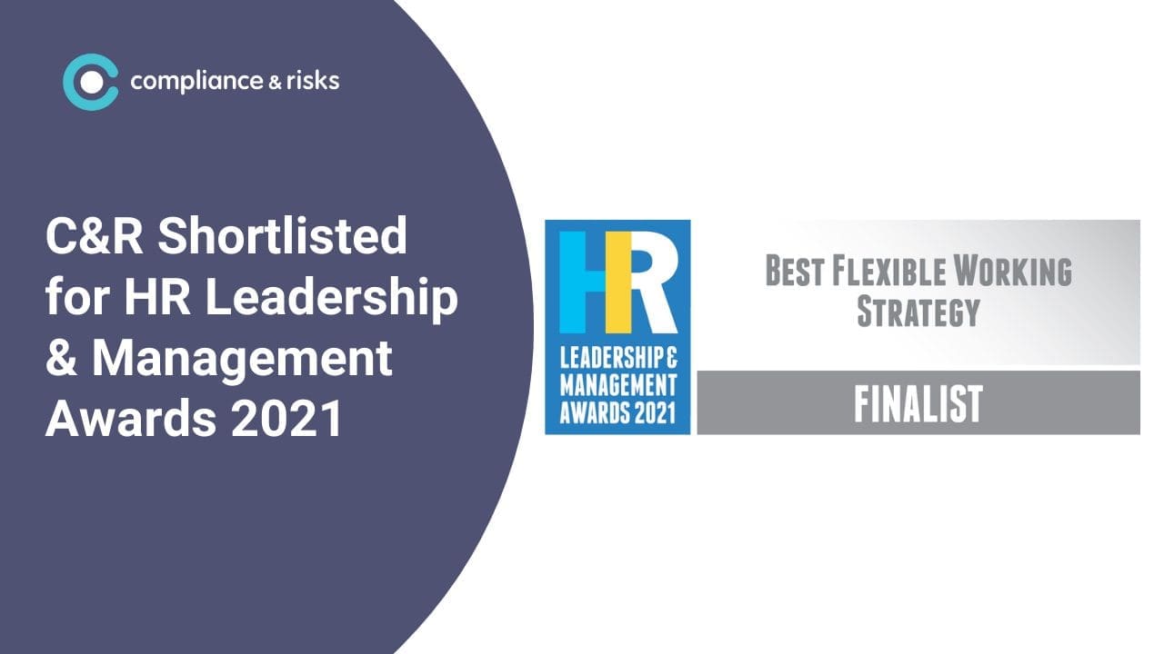 Graphic announcing Compliance & Risks is a Finalist for Best Flexible Working Strategy at the HR Leadership & Management Awards 2021.