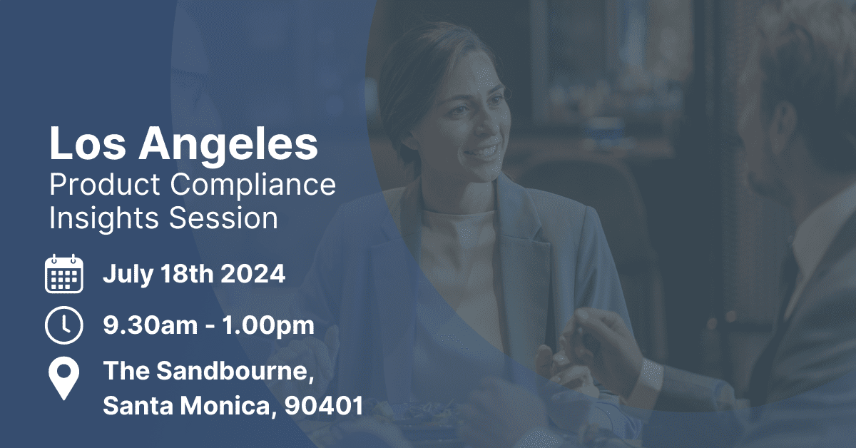 Promotional image for a 'Los Angeles Product Compliance Insights Session' on July 18th, 2024, at The Sandbourne, Santa Monica, featuring text overlay on a blurred background of two people in a business meeting.