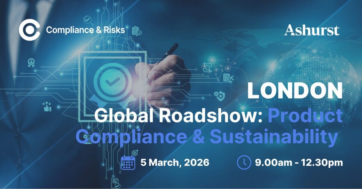 Promotional graphic for 'Global Roadshow: Product Compliance & Sustainability' in London on March 5, 2026, from 9:00 AM to 12:30 PM. Features a hand interacting with a digital interface, circuit lines, a globe, and logos for Compliance & Risks and Ashurst.