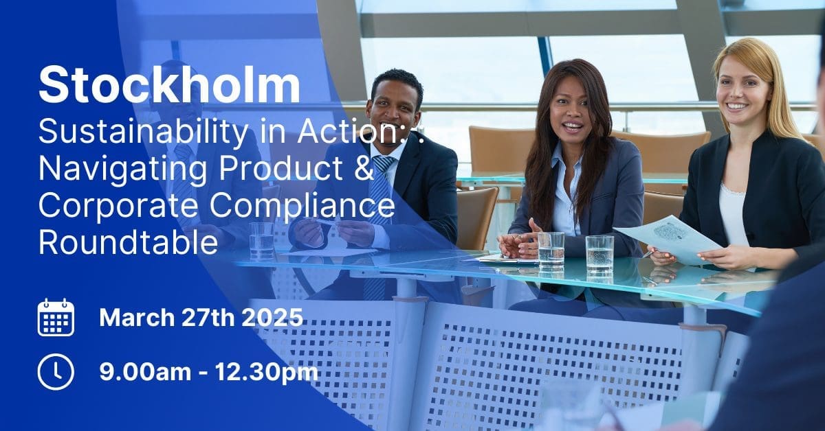 Event poster showing three smiling business professionals at a glass table, with text overlay: Stockholm Sustainability in Action: Navigating Product & Corporate Compliance Roundtable, March 27th 2025, 9.00am - 12.30pm.