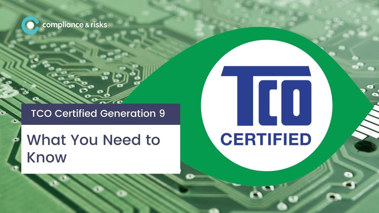 A graphic featuring a green circuit board background, the 'compliance & risks' logo, and a large 'TCO Certified' logo. Text on the image reads 'TCO Certified Generation 9 What You Need to Know'.