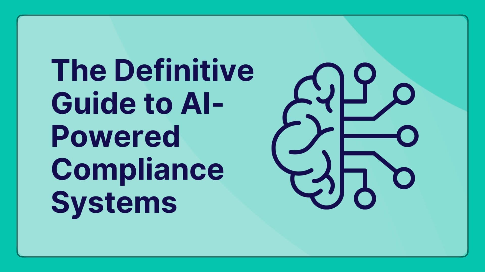 A Guide to AI-Powered Compliance Systems