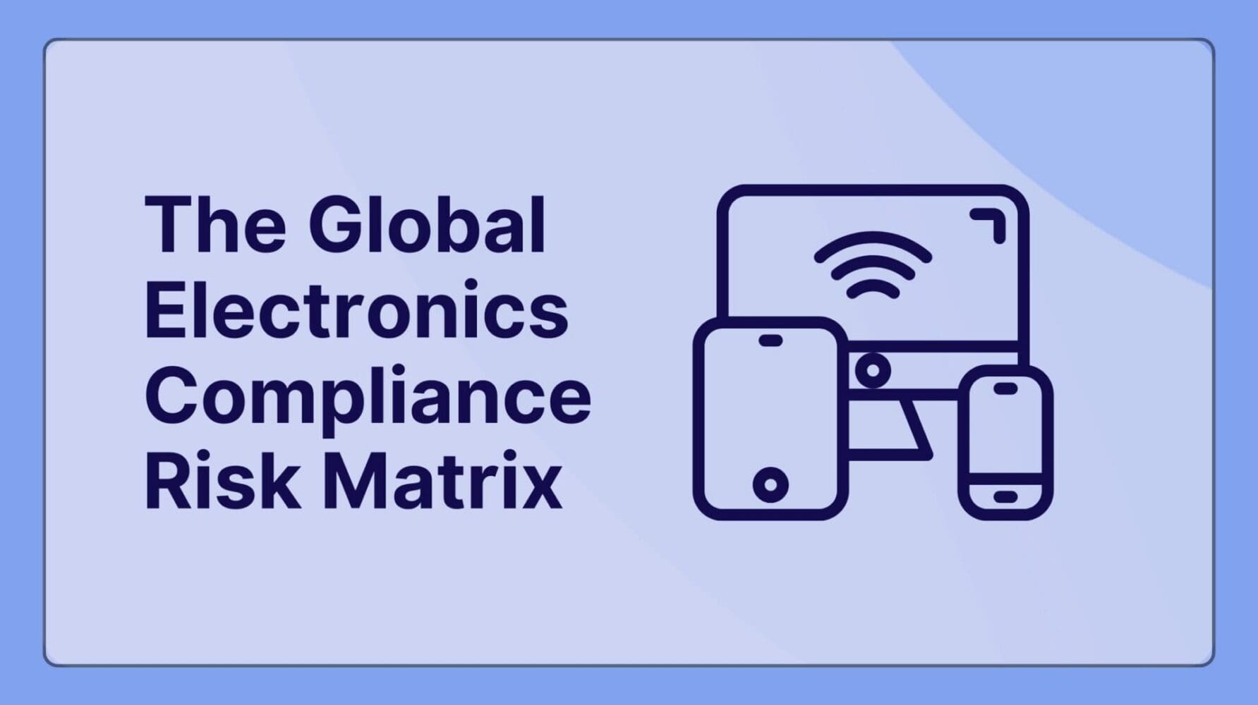 The Global Electronics Compliance Risk Matrix A 2025-2030 Roadmap for RoHS, REACH, PFAS & Beyond