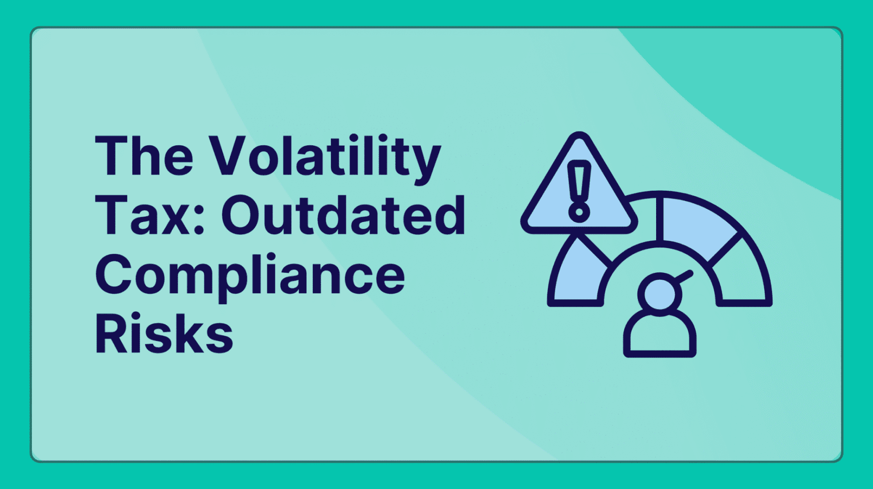 The Volatility Tax - Why Your Compliance Risk Score is Already Out of Date