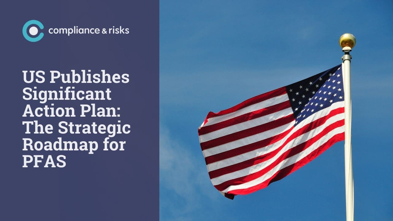 A graphic with the text 'US Publishes Significant Action Plan: The Strategic Roadmap for PFAS' next to a waving American flag against a blue sky. The 'compliance & risks' logo is at the top left.