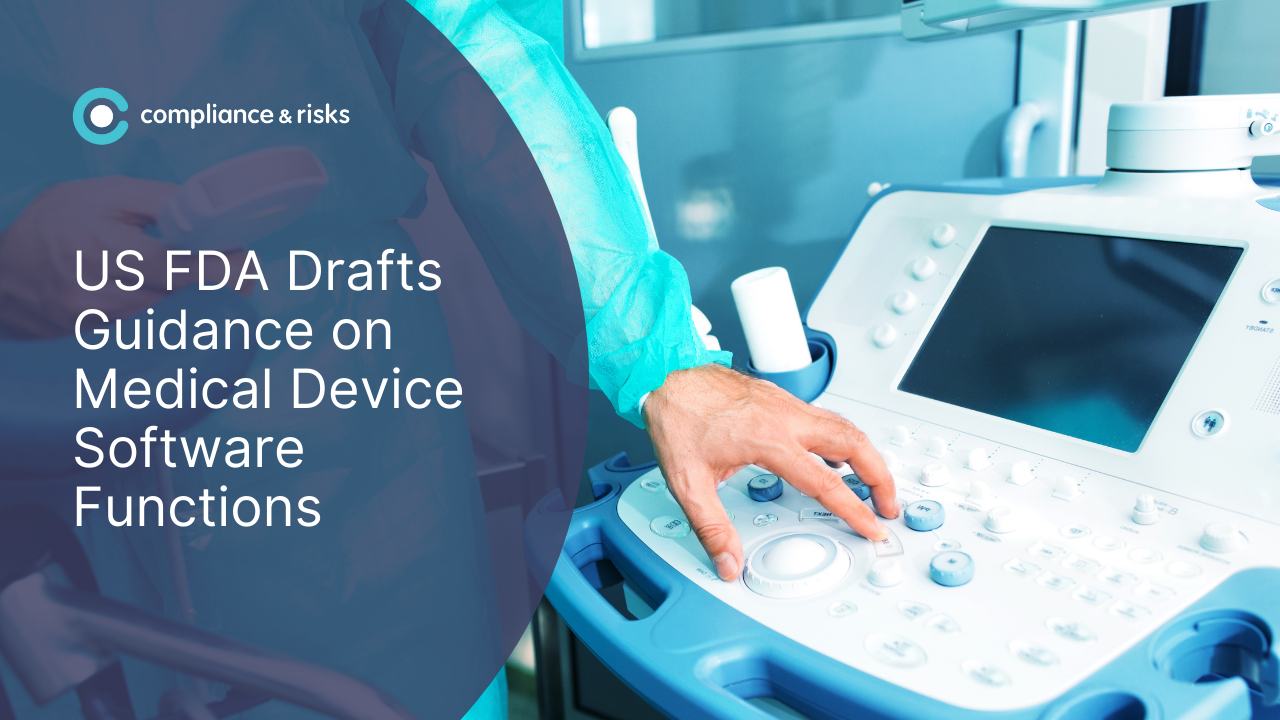 A hand in a blue medical gown operates an ultrasound machine's control panel. Text overlay reads 'US FDA Drafts Guidance on Medical Device Software Functions' and 'compliance & risks' logo.