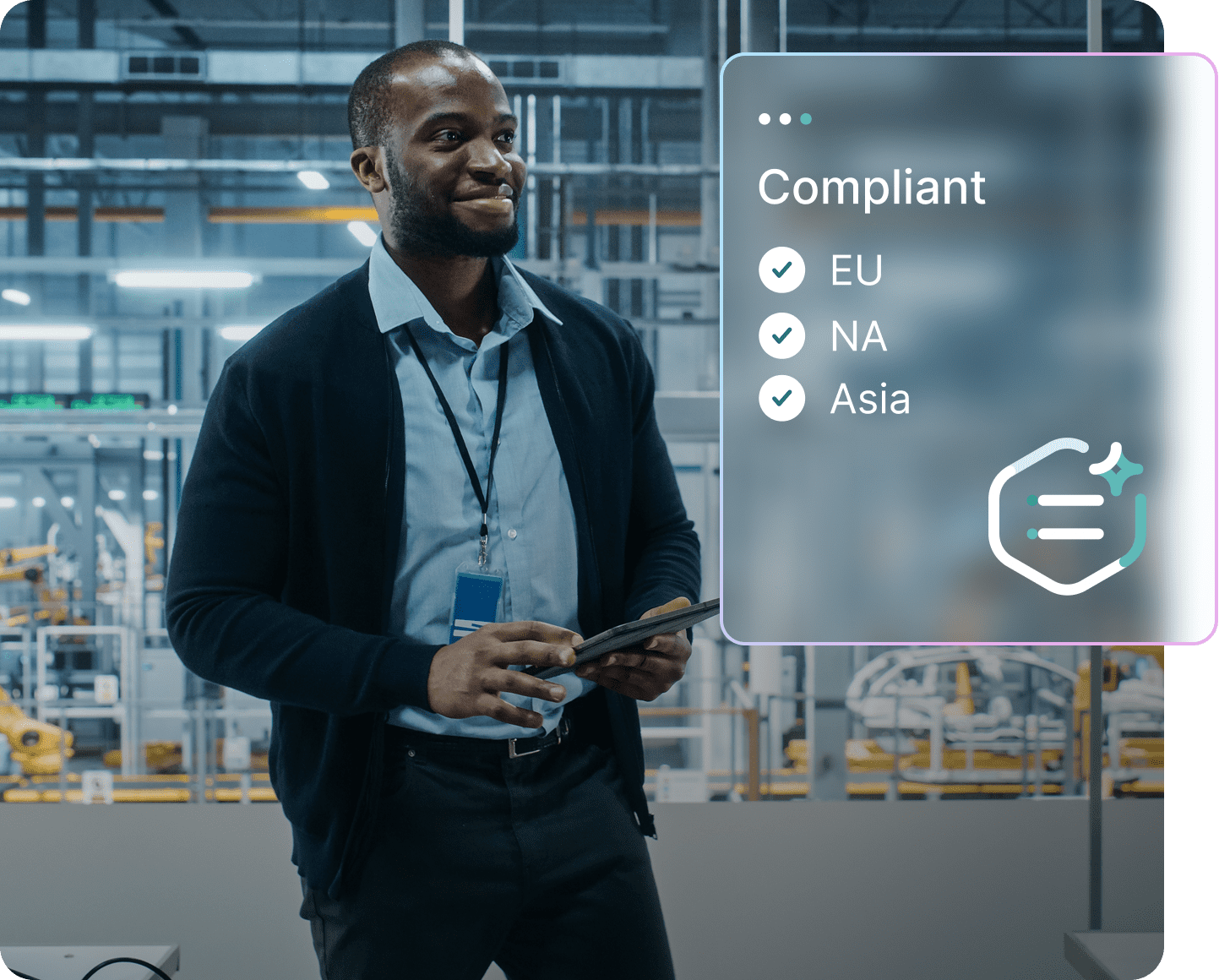 A smiling Black man in a factory holding a tablet, with an overlay showing 'Compliant: EU, NA, Asia' with checkmarks.