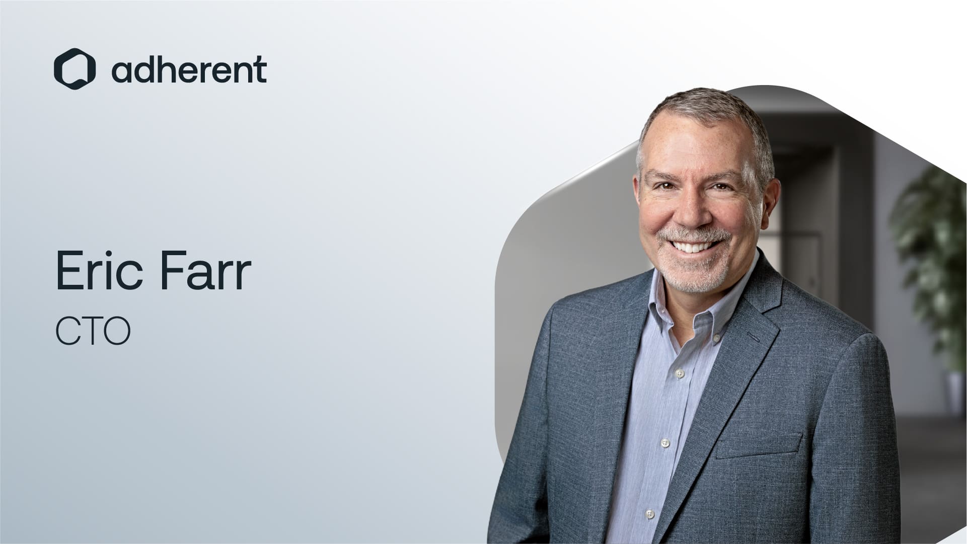 Adherent (formerly Compliance & Risks). Headshot of Eric Farr, CTO of Adherent, smiling. Text reads 'Eric Farr CTO' and 'adherent' logo.