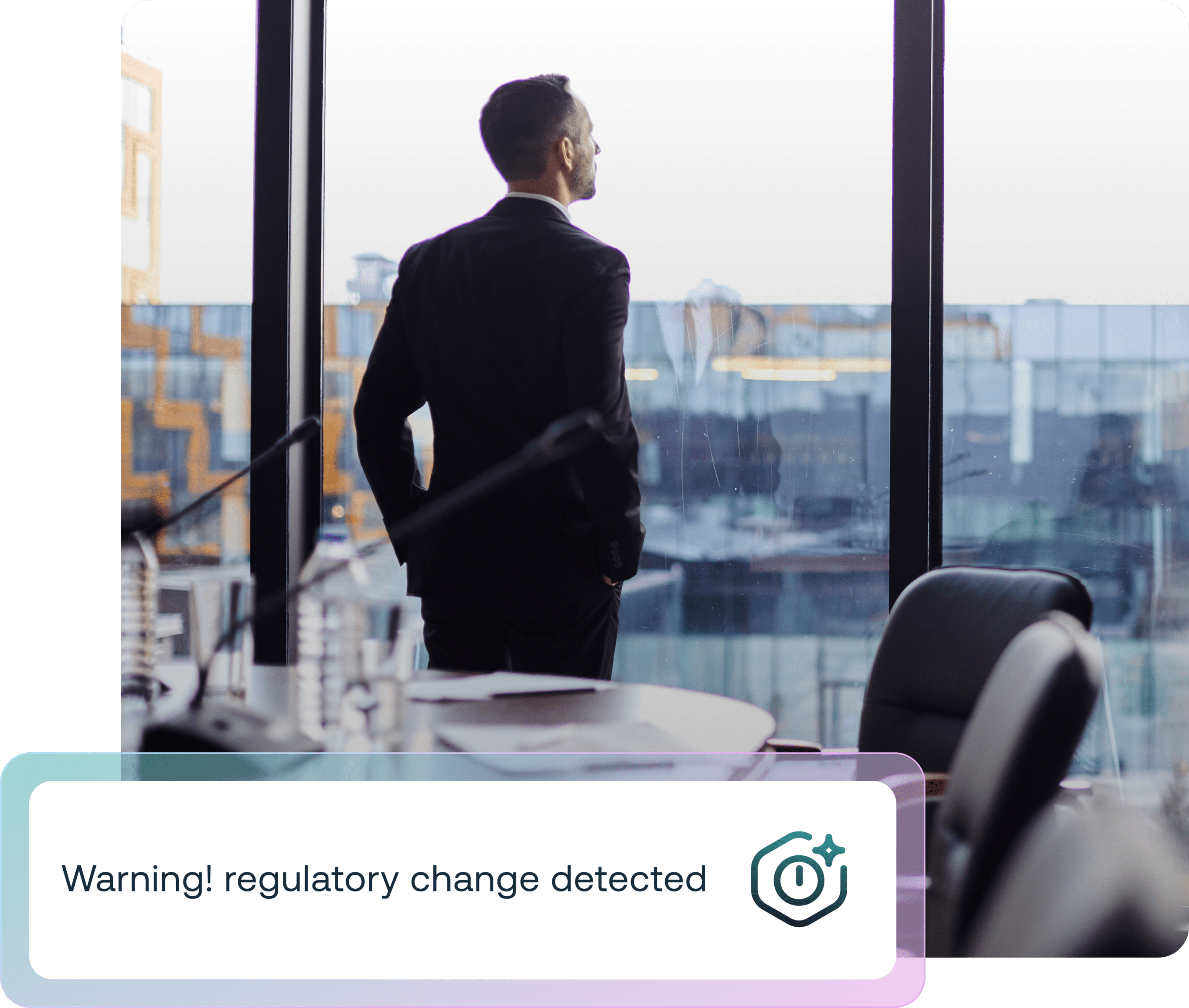 A man in a suit looks out a large office window. An overlay reads 'Warning! regulatory change detected' with an icon.